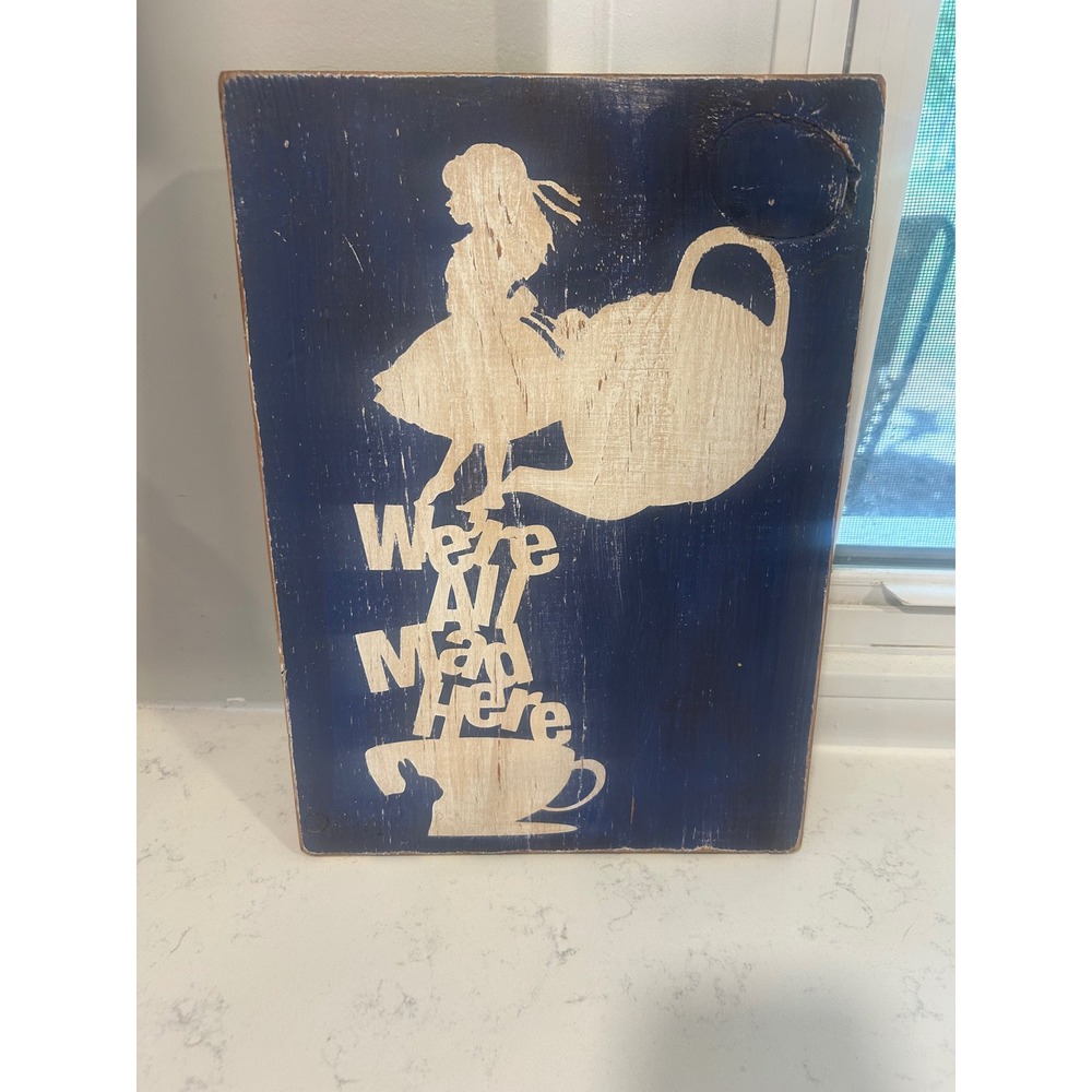 Alice in Wonderland Wooden Wall Art Sign We're All Mad Here‎ Distressed Decor